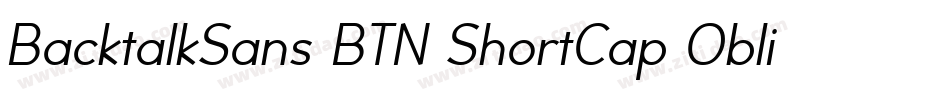 BacktalkSans BTN ShortCap Oblique字体转换